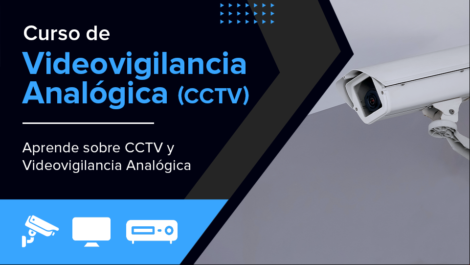 Curso de CCTV o Videovigilancia Analógica