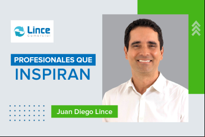 Profesionales que Inspiran: Juan Diego Lince de Lince Comercial