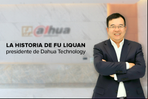 La Historia de Fu Liquan presidente de Dahua Technology
