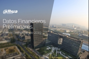 Dahua Technology presenta datos financieros preliminares del primer semestre del 2019
