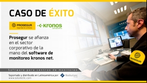 De la mano del software de monitoreo Kronos Net, Prosegur se afianza en el sector corporativo